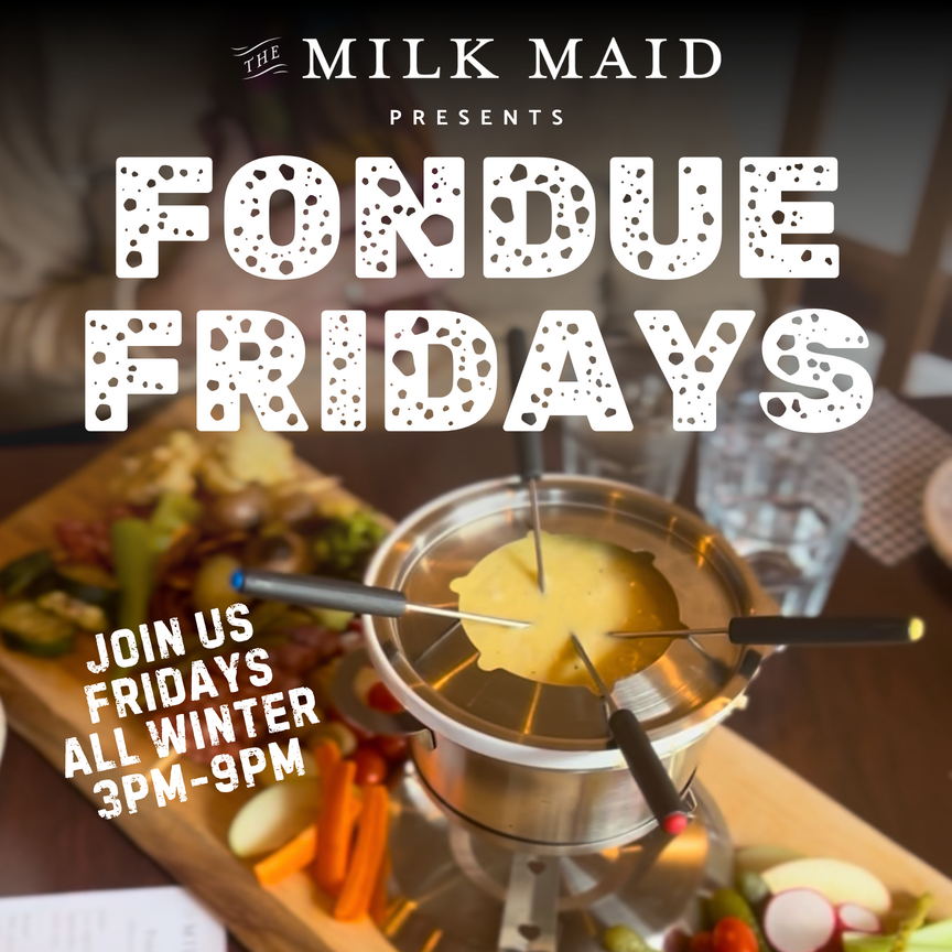 Event image Fondue Fridays at The Milk Maid